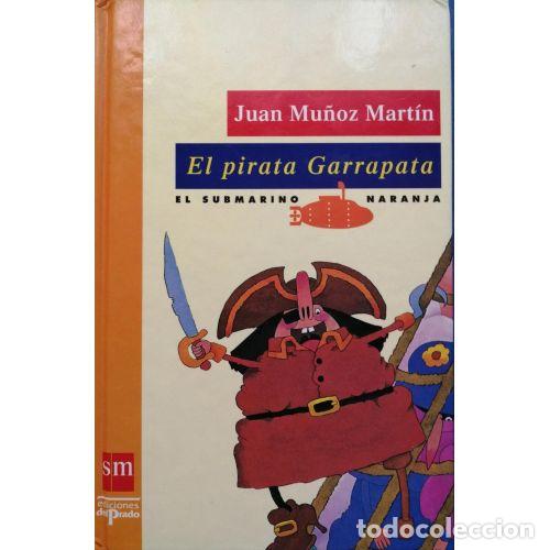 Libros: EL PIRATA GARRAPATA - JUAN MU&Ntilde;OZ MARTIN