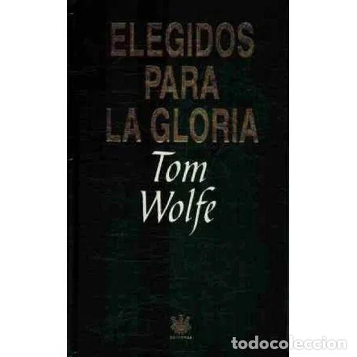 Libros: ELEGIDOS PARA LA GLORIA - TOM WOLFE - Foto 1