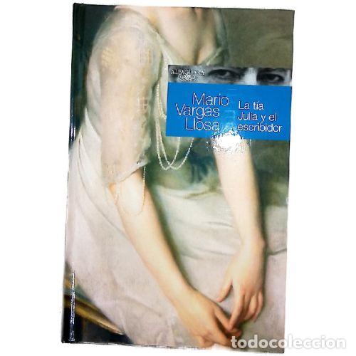 Libri di seconda mano: LA TIA JULIA Y EL ESCRIBIDOR - MARIO VARGAS LLOSA