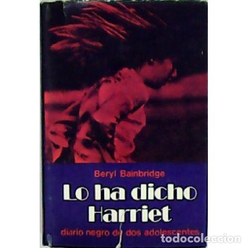 B&uuml;cher: LO HA DICHO HARRIET - BERYL BAINBRIDGE