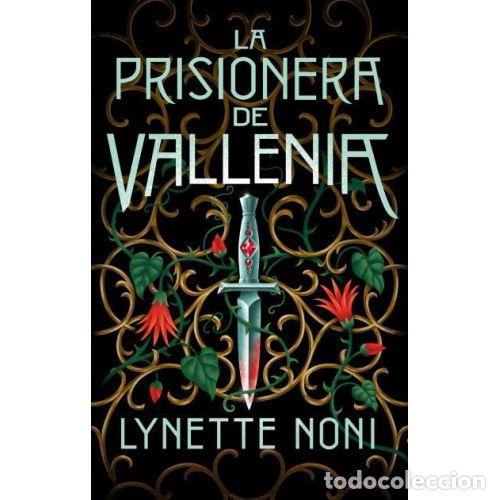 Libros: LA PRISIONERA DE VALLENIA - LYNETTE NONI