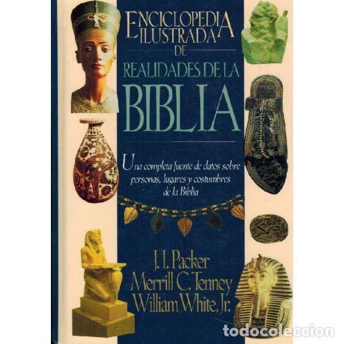 Libri di seconda mano: ENCICLOPEDIA ILUSTRADA DE REALIDADES DE LA BIBLIA - J. I. PACKER/ MERRILL C. TENNEY / WILLIAM WHITE