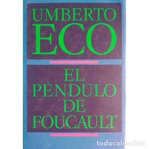 Libros: EL PENDULO DE FOUCAULT - UMBERTO ECO