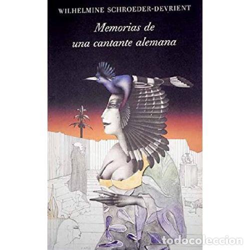 Livres: MEMORIAS DE UNA CANTANTE ALEMANA - WILHELMINE SHEROEDER- DEVRIENT