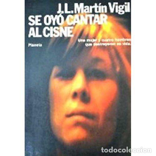 Livros em segunda m&atilde;o: SE OYO CANTAR AL CISNE - JOSE LUIS MARTIN VIGIL