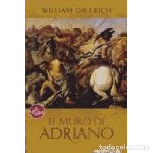 Libri di seconda mano: EL MURO DE ADRIANO - WILLIAM DIETRICH