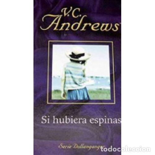 Libros: SI HUBIERA ESPINAS - V. C. ANDREWS - Foto 1