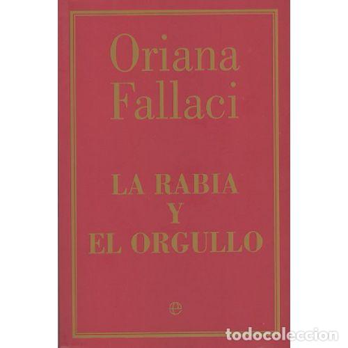 Livres: LA RABIA Y EL ORGULLO - ORIANA FALLACI