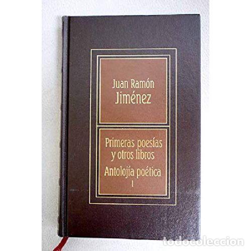 Livres: PRIMERAS POESIAS Y OTROS LIBROS. ANTOLOJIA POETICA 1 - JUAN RAMON JIMENEZ
