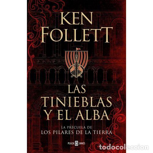 Livres: LAS TINIEBLAS Y EL ALBA (LA PRECUELA DE LOS PILARES DE LA TIERRA) - KEN FOLLETT