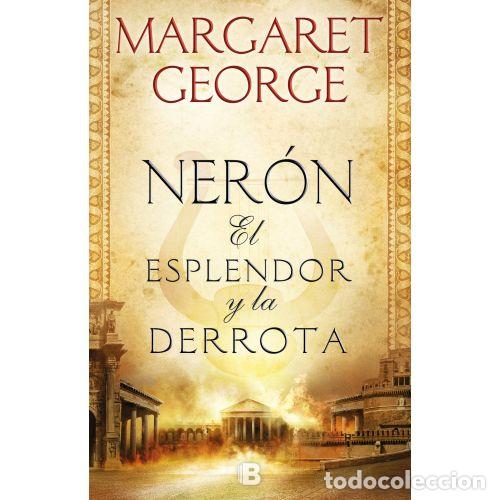 Livres: NERON: EL ESPLENDOR Y LA DERROTA - MARGARET GEORGE