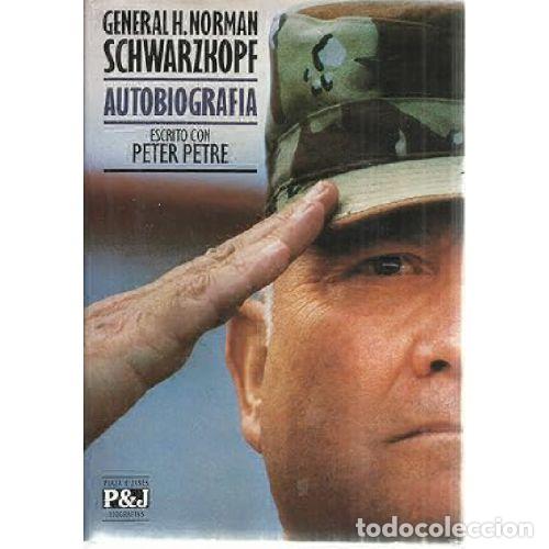 Livres: GENERAL H. NORMAN SCHWARZKOPF. AUTOBIOGRAFIA - PETER PETRE