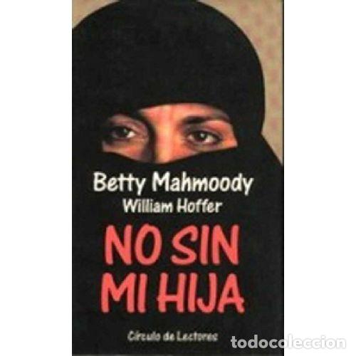 Libri di seconda mano: NO SIN MI HIJA - BETTY MAHMOODY / WILLIAM HOFFER