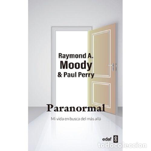 B&uuml;cher: PARANORMAL - RAYMOND A MOODY ; PAUL PERRY