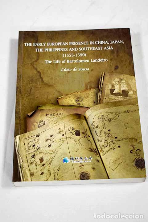 Libri di seconda mano: The early european presence in China, Japan, The Philippines and southeast Asia (1555-1590)