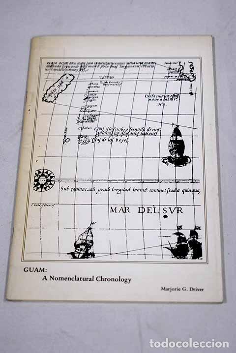Libri di seconda mano: Guam: a nomenclatural chronology.- Driver, Marjorie G.