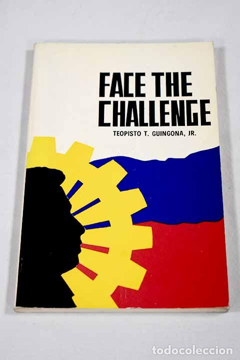 Libri di seconda mano: Face the challenge: Guingona, Teopisto T..- Guingona, Teopisto T.