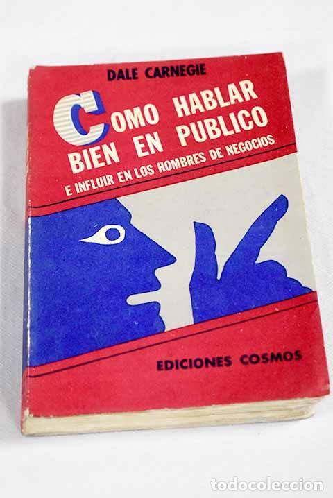 B&uuml;cher: C&oacute;mo hablar bien en p&uacute;blico e influir en los hombres de negocios.- Carnegie, Dale