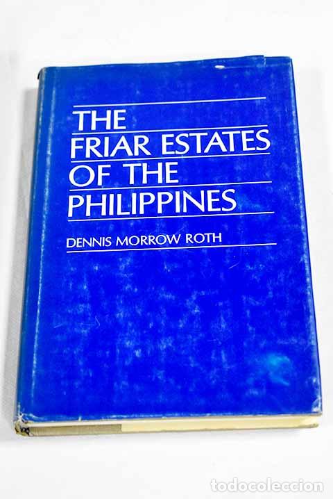Libri di seconda mano: The Friar Estates of the Philippines.- Roth, Dennis Morrow