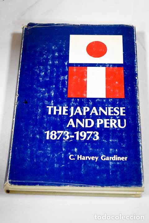 Libri di seconda mano: The japanese and Peru (1873-1973).- Gardiner, C. Harvey