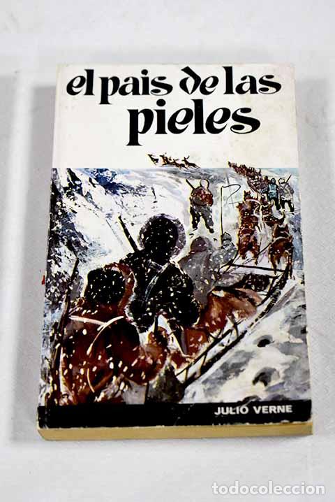 Libri di seconda mano: El pa&iacute;s de las pieles.- Verne, Julio