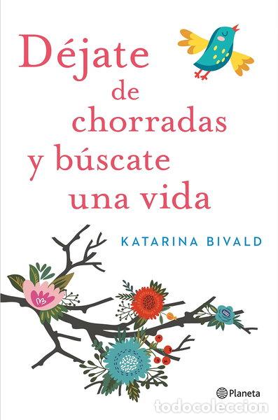Livres: D&eacute;jate de chorradas y b&uacute;scate una vida- 9788408151470