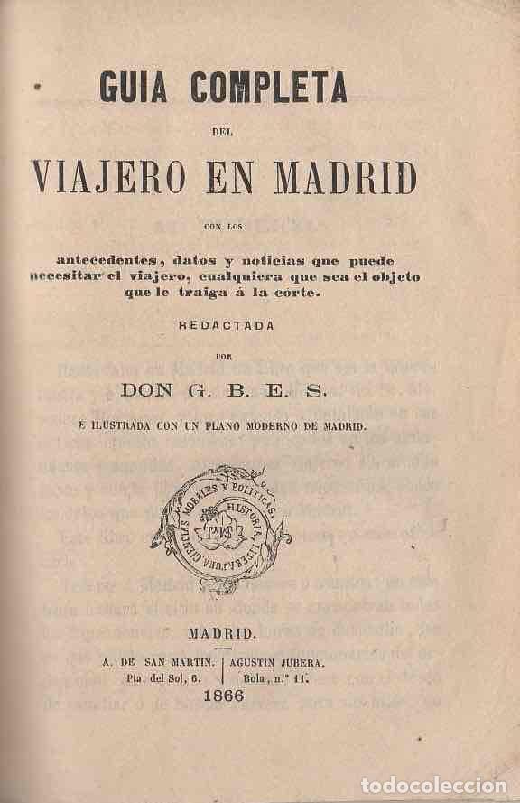 Livres: Gu&iacute;a Completa del Viajero en Madrid con los antecedentes, datos y noticias que puede necesitar el vi