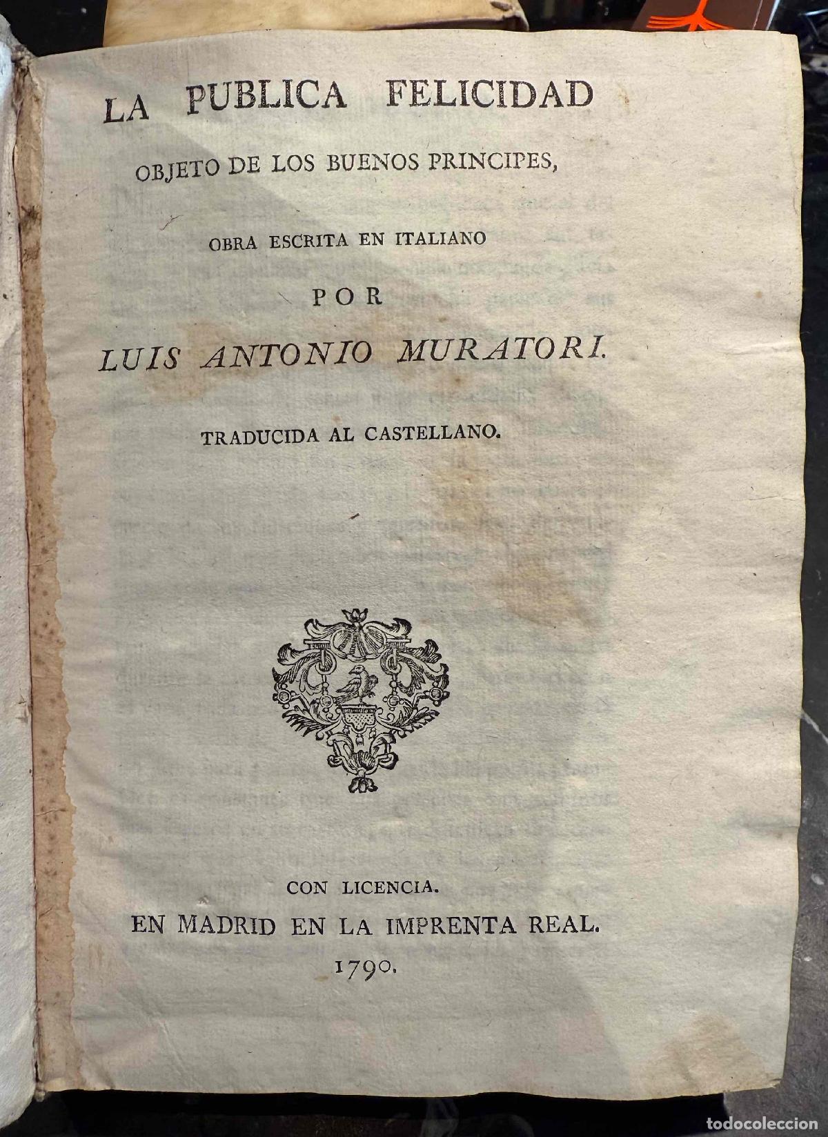 Libri di seconda mano: La P&uacute;blica Felicidad objeto de los buenos pr&iacute;ncipes,... - Muratori, Luis Antonio