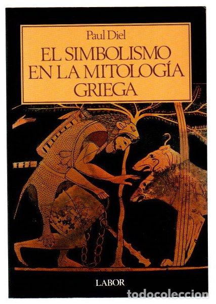 Libri di seconda mano: El simbol&iacute;smo en la mitolog&iacute;a griega - Diel, Paul