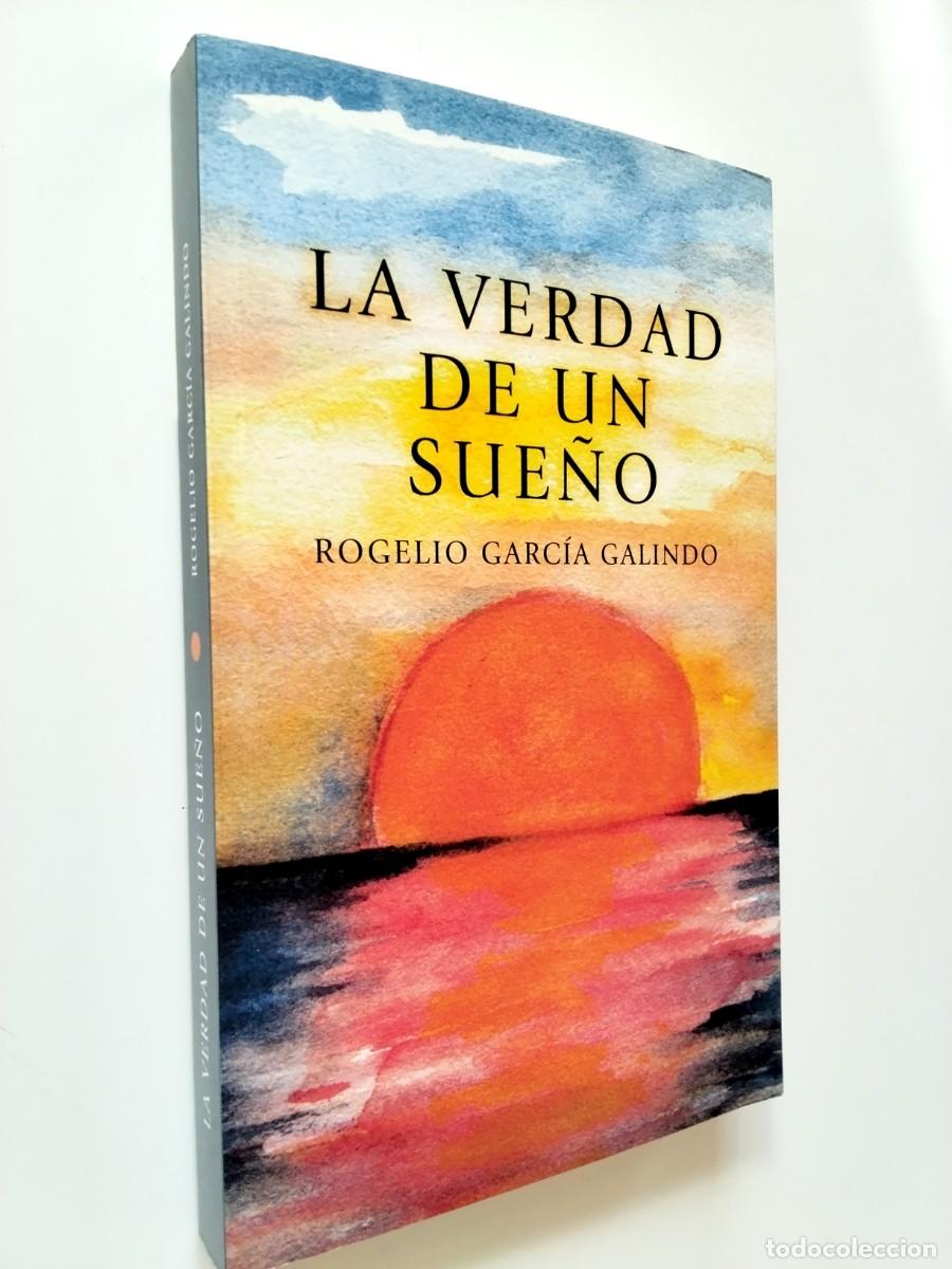 books: Rogelio Garc&iacute;a Galindo - La verdad de un sue&ntilde;o