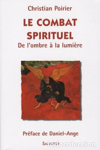 Libri di seconda mano: Le combat spirituel: De l'ombre &agrave; la lumi&egrave;re- 9782706705472