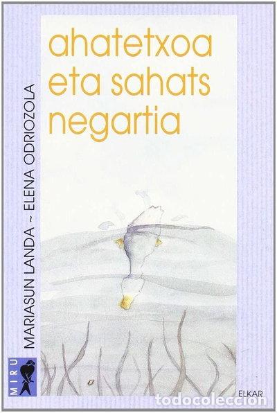 Libri di seconda mano: Ahatetxoa eta sahats negartia- 9788479176839