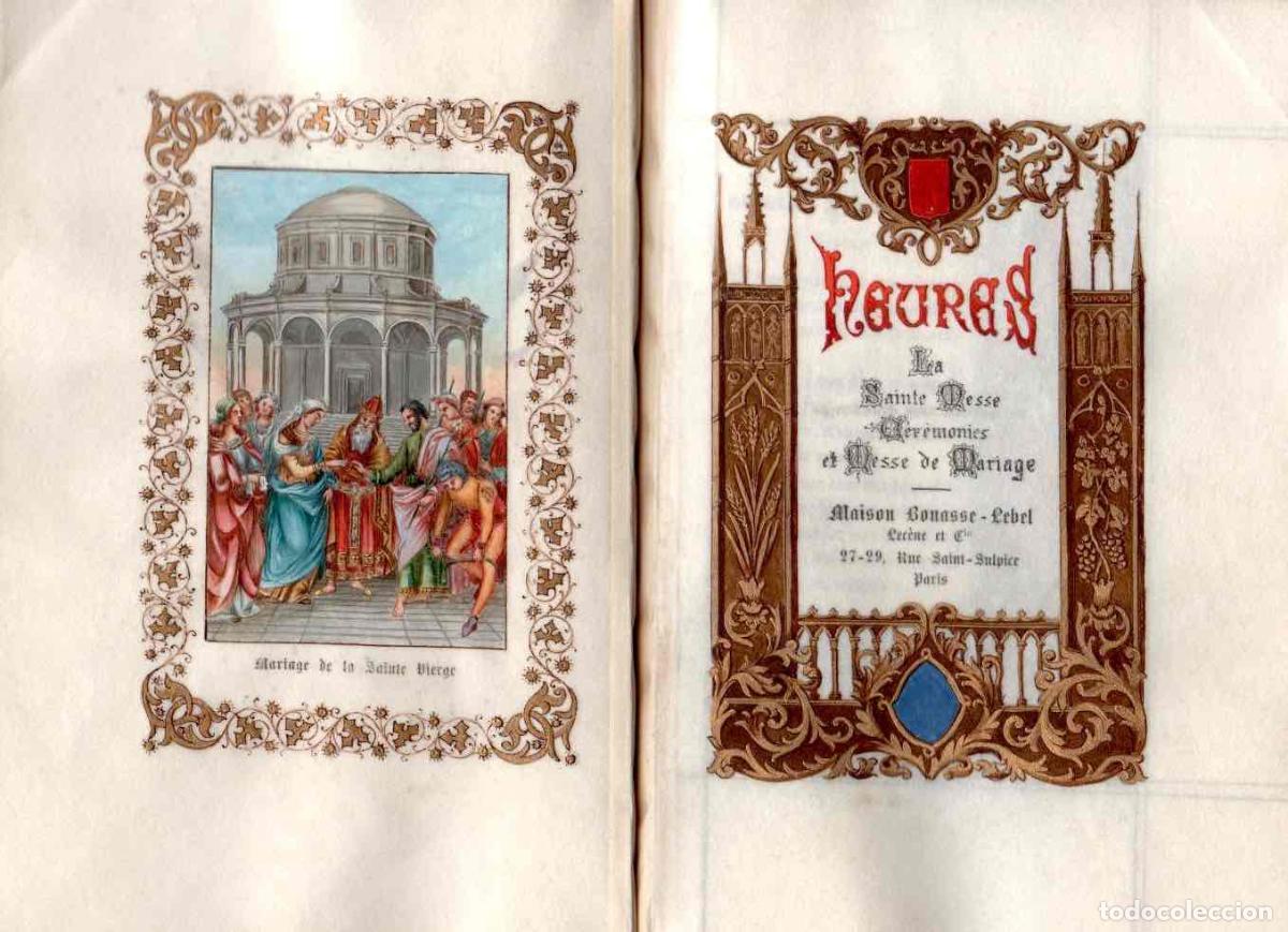 Libri di seconda mano: (Libro de Horas). Heures. La Sainte Messe C&eacute;r&eacute;monies et Messe de Mariage - NO CONSTA AUTOR