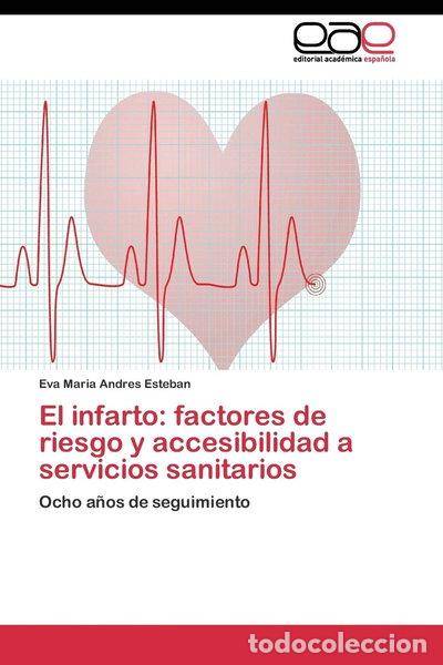 books: El infarto: factores de riesgo y accesibilidad a servicios sanitarios- 9783844348149