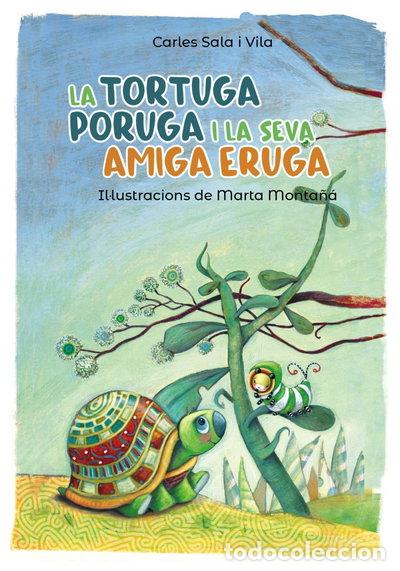 Libros: La tortuga poruga i la seva amiga eruga- 9788448945800