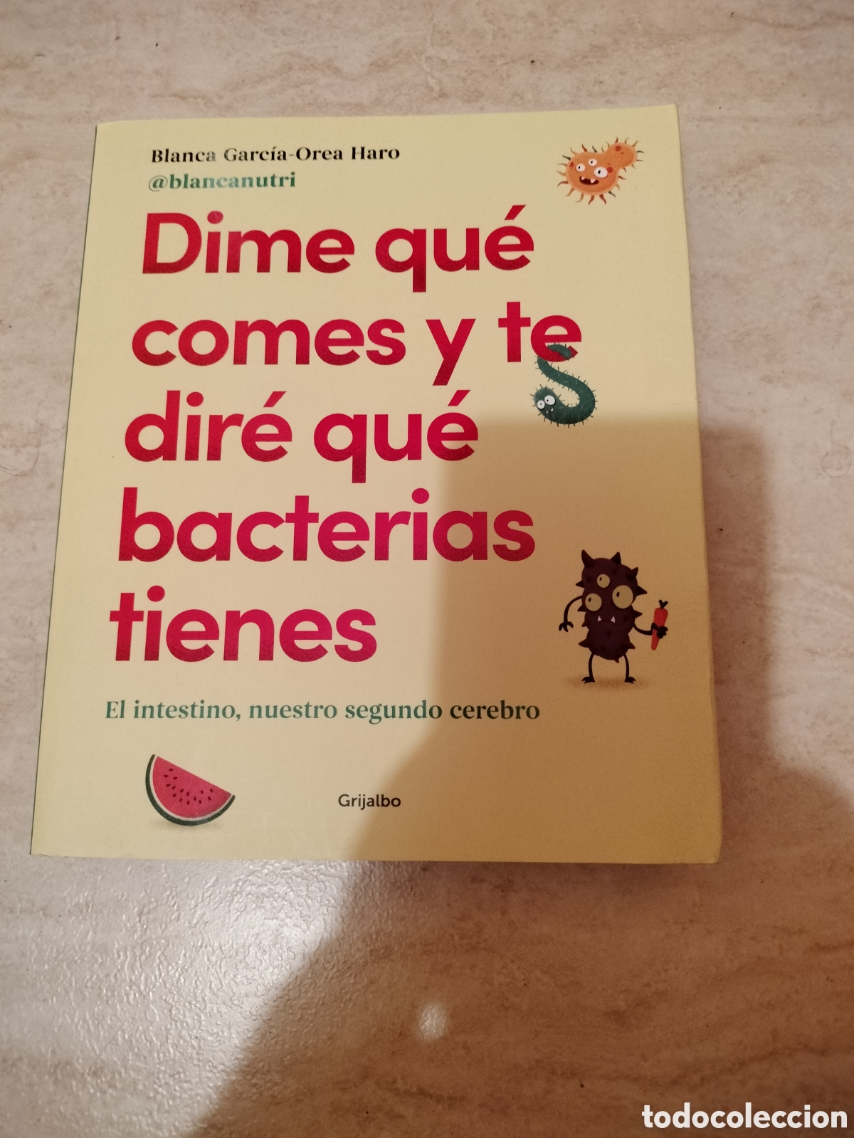 B&uuml;cher: Dime qu&eacute; comes y te dir&eacute; que bacterias tienes - Blanca Garc&iacute;a-Orea Haro