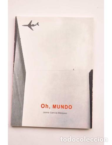Libri di seconda mano: Oh, mundo - GARC&Iacute;A-MA&Iacute;QUEZ, JaimeDedicatoria aut&oacute;grafa del autor