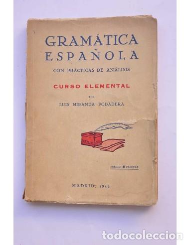 Libros: Gram&aacute;tica espa&ntilde;ola con pr&aacute;cticas de an&aacute;lisis. Curso elemental - MIRANDA PODADERA, Luis