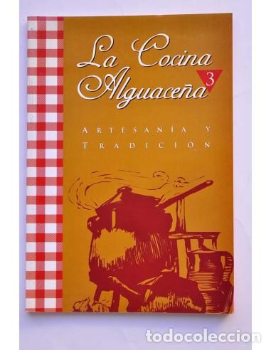 books: La cocina alguace&ntilde;a. Artesan&iacute;a y tradici&oacute;n. 3 - AYUNTAMIENTO DE ALGUAZAS