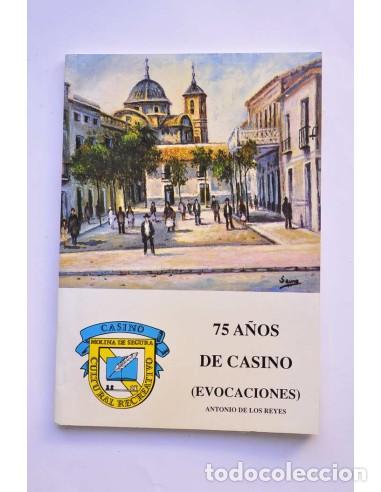 books: 75 a&ntilde;os de casino de Casino (evocaciones) - REYES, Antonio de los