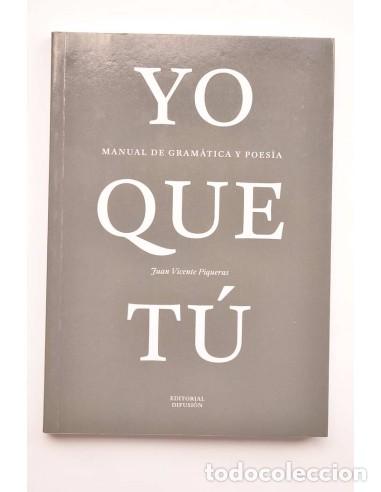 Livros em segunda m&atilde;o: Yo que t&uacute;. Manual de gram&aacute;tica y poes&iacute;a - VICENTE PIQUERAS, Juan