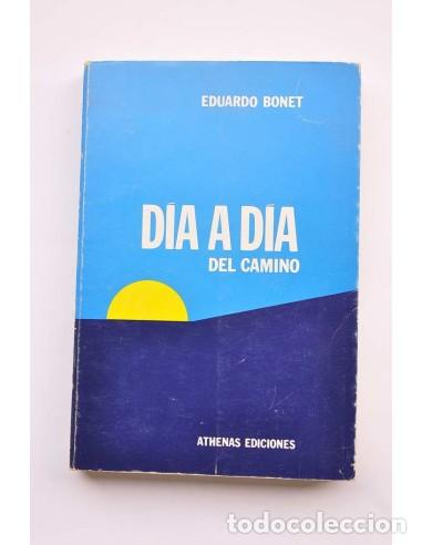 B&uuml;cher: D&iacute;a a d&iacute;a (del camino) - BONET, Eduardo
