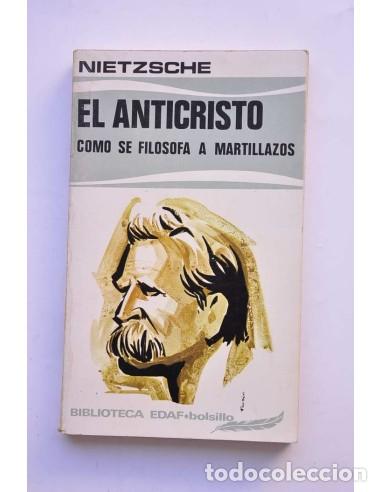B&uuml;cher: El Anticristo. C&oacute;mo se filosofa a martillazos - NIETZSCHE, Friedrich