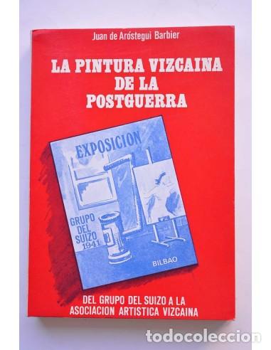 Libros: La pintura vizca&iacute;na de la postguerra : del Grupo del Suizo a la Asociaci&oacute;n Art&iacute;stica Vizca&iacute;na - AR&Oacute;S