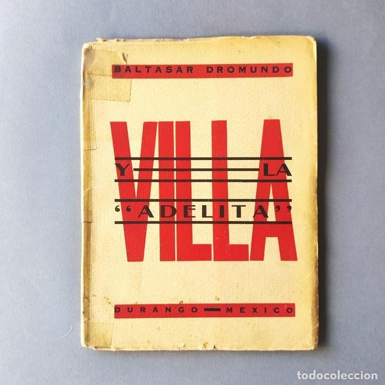 Libri di seconda mano: Francisco Villa y la &rdquo;Adelita&rdquo;. - Dromundo, Baltasar.