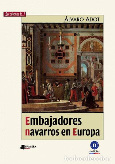 B&uuml;cher: Embajadores navarros en Europa- 9788476817391