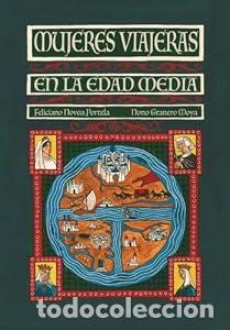 Libros: MUJERES VIAJERAS EN LA EDAD MEDIA - Feliciano Novoa Nono Granero