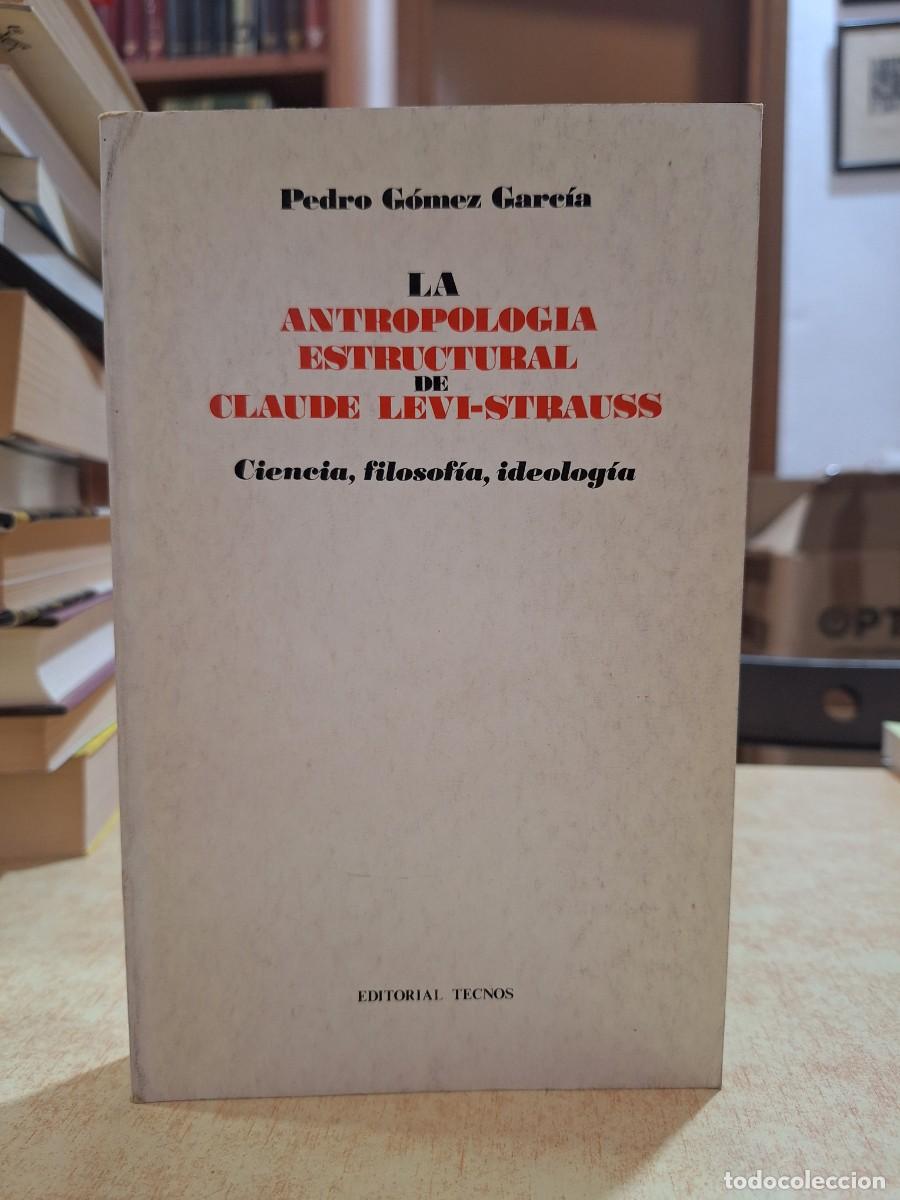 B&uuml;cher: LA ANTROPOLOGIA ESTRUCTURAL DE CLAUDE LEVI-STRAUSS. - G&Oacute;MEZ GARC&Iacute;A, PEDRO.