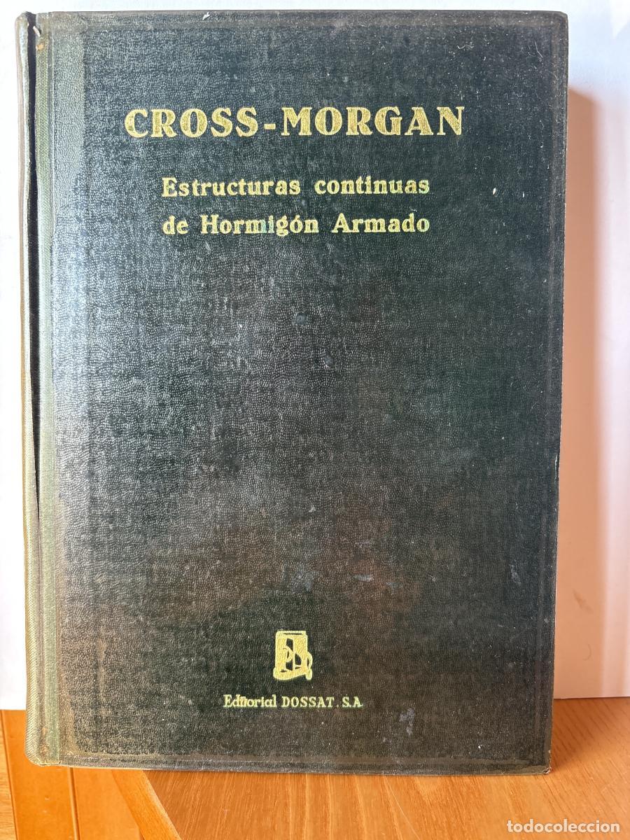 Livres: ESTRUCTURAS CONTINUAS DE HORMIGON ARMADO - HARDY CROWSS Y NEWLIN D MORGAN. EN ESPA&Ntilde;A JOSE SOTO BURGO