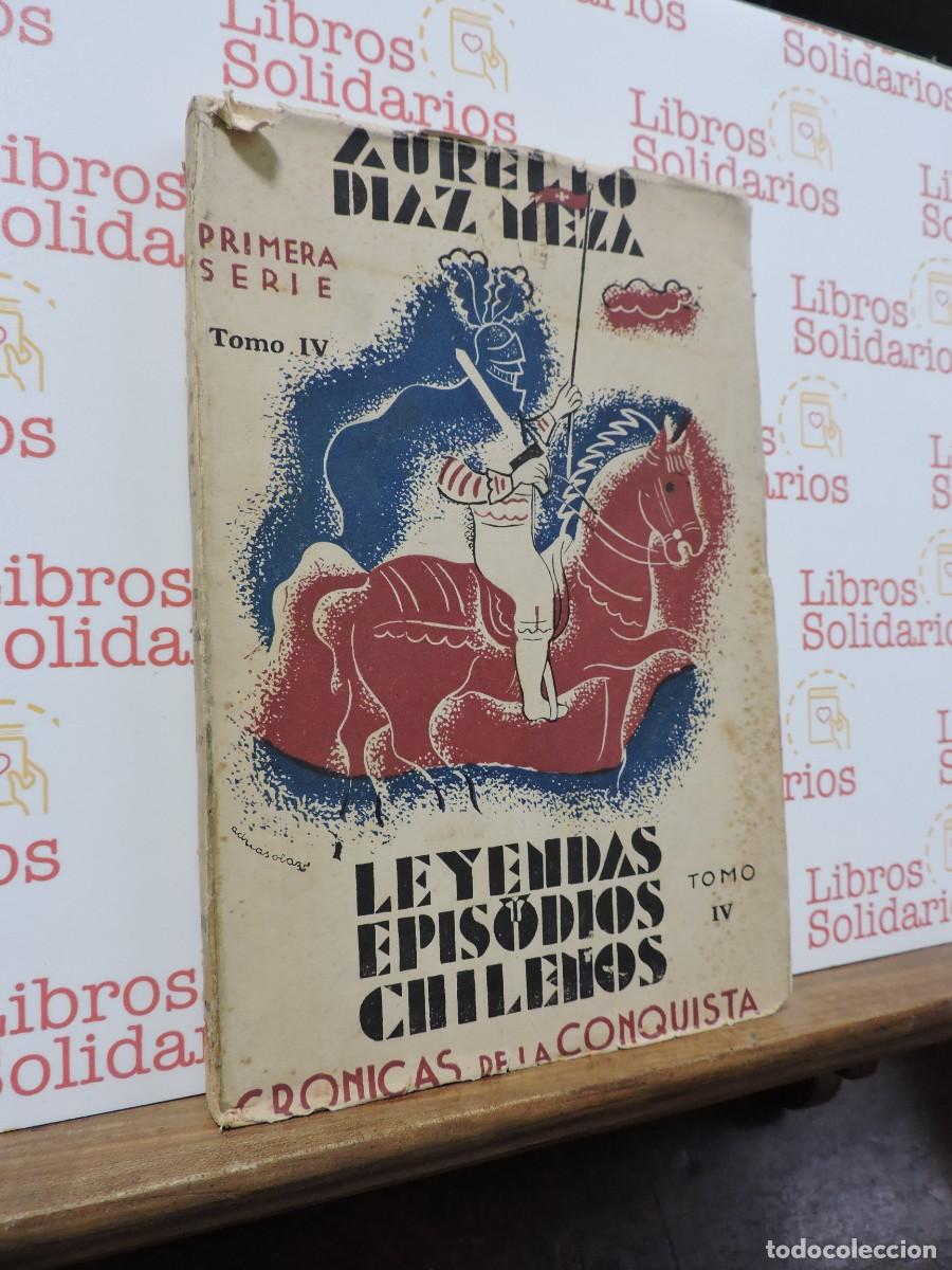 B&uuml;cher: Leyendas y episodios chilenos. Tomo IV. D&Iacute;AZ MEZA, Aurelio. Ed. Nascimiento. 1937